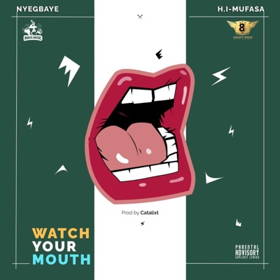 WATCH YOUR MOUTH (feat. H.I Mufasa) - Single
