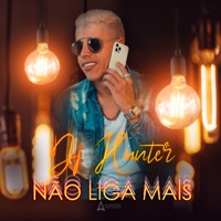 Não Liga Mais - Single - DJ Hunter