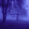 In the Fog (Slowed + Reverb) - Single