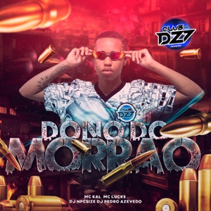 Dono do Morrão (feat. CLUB DA DZ7)