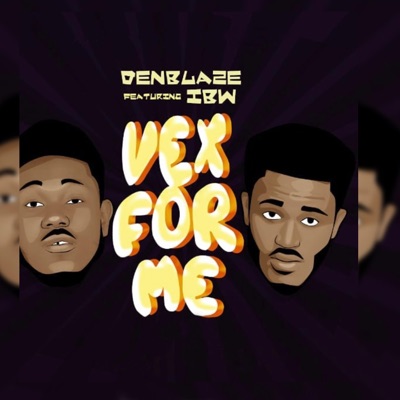 Vex For Me (feat. IBW) - Single