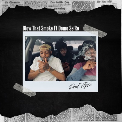Blow That Smoke (feat. Domo Se'Re) - Single