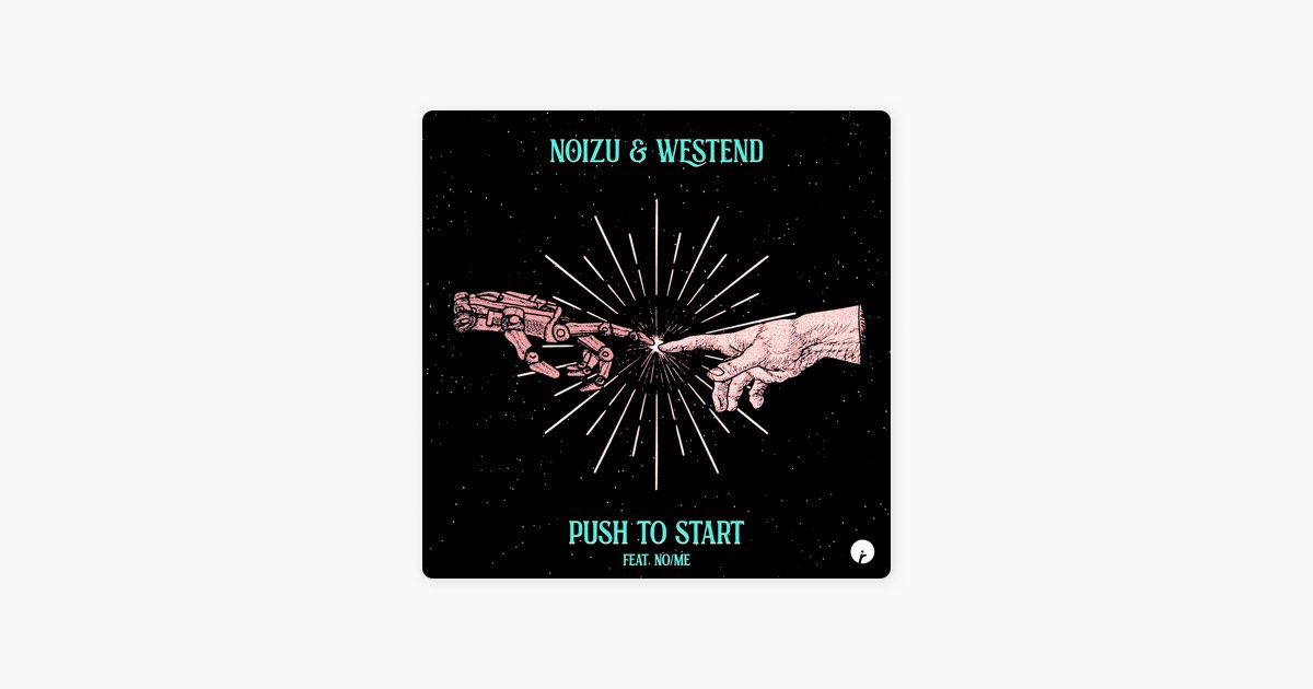 Noizu, Westend & No/Me – Push To Start Lyrics