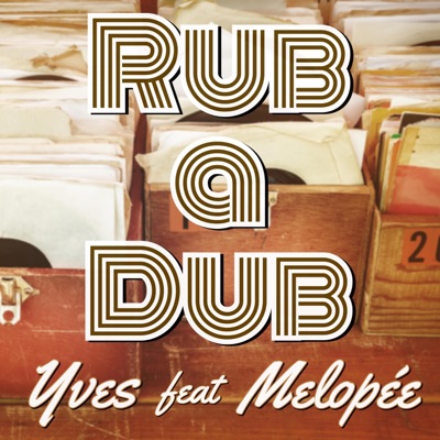 Rub a Dub (feat. Melopée) - Single