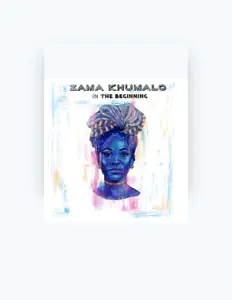 聆聽 Zama Khumalo、觀看音樂影片、閱讀小傳、查看巡演日期等！