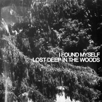 I FOUND MYSELF LOST DEEP IN THE WOODS - EP - John Phelps