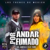 Por Andar Fumado (feat. Los Trenes De México) - Single