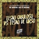Tesão Cabuloso Vs Tesão de Urso feat MC Morena Single