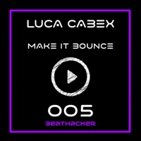 Make It Bounce - Single - Luca Cabex
