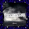 Possessão (feat. MC Pogba & Mc 4R) - Single