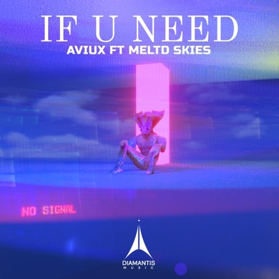 If U Need (feat. Meltd Skies) - Single