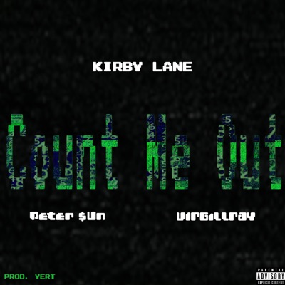 Count Me Out (feat. Peter $un & Virgillray) - Single