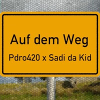 Auf dem Weg - Single - Pdro420 & Sadi da Kid