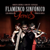 Genios. Flamenco Sinfónico - Orquesta Sinfónica y Coro Radio Televisión Española, Curro de Candela, Mariana García, Oliver Diaz, Juan José Pestana, Basilio García, Ricardo Amador, Felipe Maya, Elena Mikhailova, José Aser Giménez & Juan Carrasco