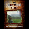 The Billy Meier Story: UFOs and the Prophecies from Outer Space (Unabridged) - Michael Horn