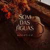 Som das Águas (Acústico) - Julia Vitória