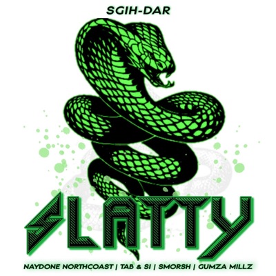 SLATTY (feat. Naydone Northcoast, Tab and Si, Gumza Millz & Smorsh) - Single