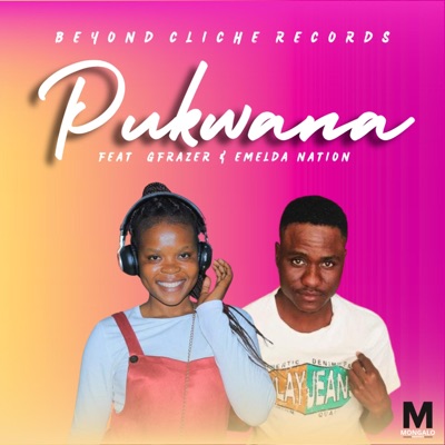 Pukwana (feat. Emelda Nation & Gfrazer) - Single