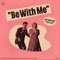 Be With Me (feat. Jeff Taylor & Ansley Stewart) artwork
