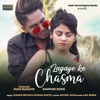 Lagaye Ke Chasma - Single