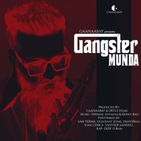 Gangster Munda (feat. Sam Verma, Dushyant Joshi & Deep13Bhai) - Single - GAANAABAY