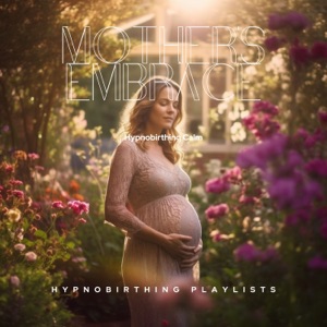 Mother's Embrace: Hypnobirthing Calm