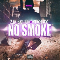 NO SMOKE (feat. TR4XX) - Single - Zay Bay 300