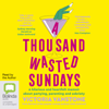 A Thousand Wasted Sundays: A Hilarious and Heartfelt Memoir about Partying, Parenting and Sobriety (Unabridged) - Victoria Vanstone