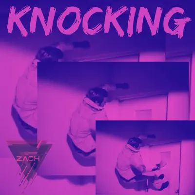 Listen to Knocking - Single by Zach G