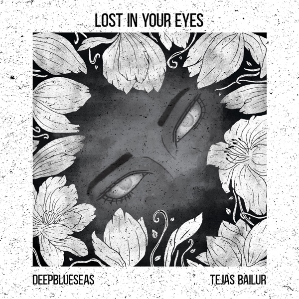 Lost In Your Eyes (feat. Tejas Bailur)