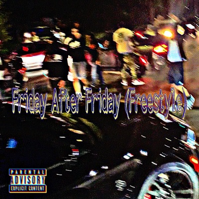 Friday After Friday (Freestyle) - Single