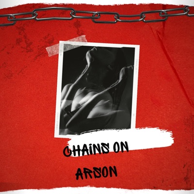 Chains on Arson - Single