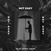 NOT EASY (feat. kh44ki) - Single - Talha Khan
