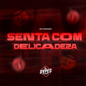 Senta Com Delicadeza