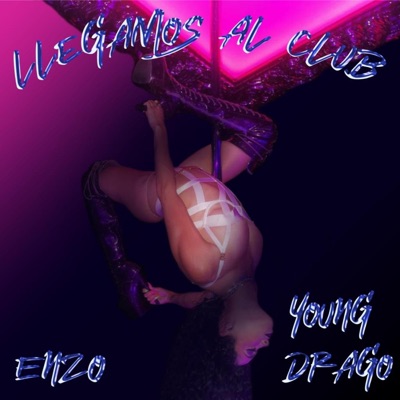 Llegamos al Club (feat. Enzo La 45) - Single