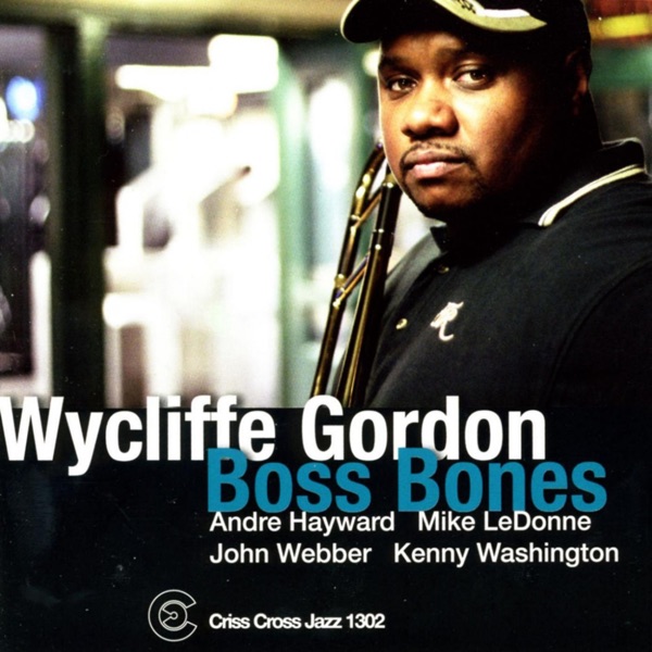 Boss Bones (feat. Andre Hayward, Mike LeDonne, John Webber & Kenny Washington)
