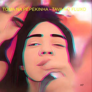 Toma na Pepekinha / Tava no Fluxo (feat. MC Rogê & MC Pikachu)