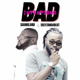 Bad Intention (feat. Ekeyzondabeat) Saundlord