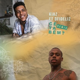 Cê Tá Bem (Remix) Kiaz, Felipe Rosa & Dfideliz