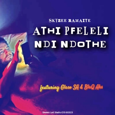 A thi pfeleli ndi ndoṱhe (feat. Glaso SA & Blaq Aks) - Single