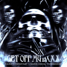 Get Off My DXXX (feat. Vinsmoker) CAIRO!, Farofinat Beats & Marin Hoxha