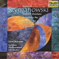 Music of Szymanowski - Leon Botstein, London Philharmonic Orchestra & Zofia Kilanowicz