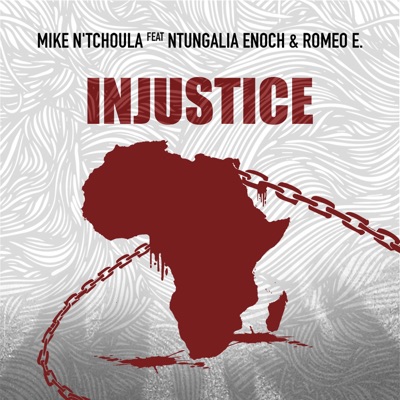 Injustice (feat. Ntungalia Enoch & Romeo E) - Single
