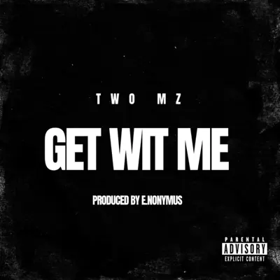 Listen to Get Wit Me - Single by Two Mz