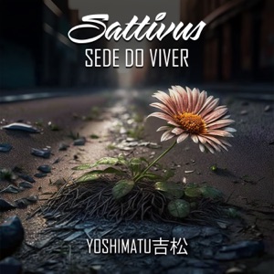 Sede do Viver (feat. Yoshimatu)