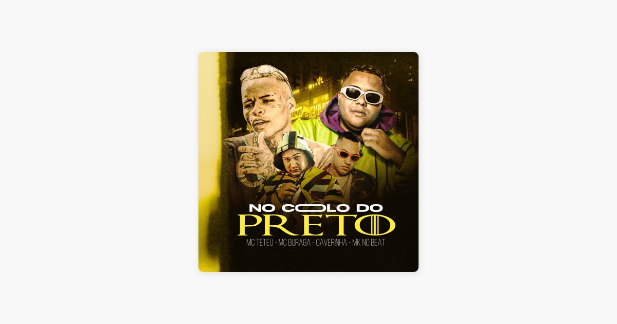 No Colo do Preto (feat. Caverinha) - Single - Album by Mc Buraga, MK no  Beat & MC Teteu - Apple Music