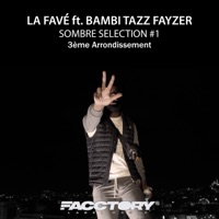 SOMBRE SÉLECTION #1 (feat. BAMBI, TAZZ & FAYZER) - Single - La Favé