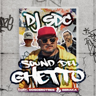 Sound del Ghetto (feat. Doscerotres & Beraka) - Single