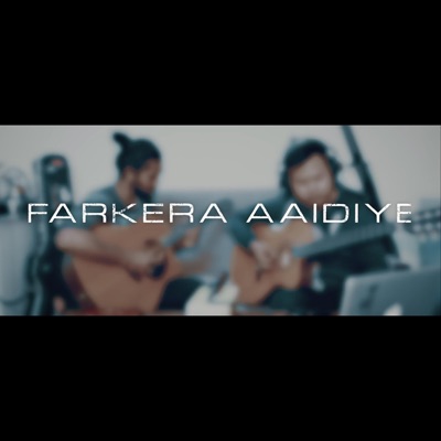 Farkera Aidiye (feat. mackiller) [Unplugged] - Single