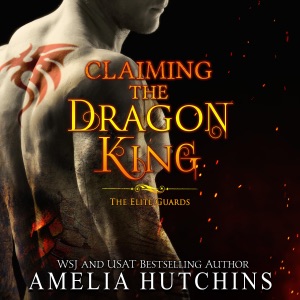 Claiming the Dragon King: An Elite Guards Novel (The Elite Guards) (Unabridged)